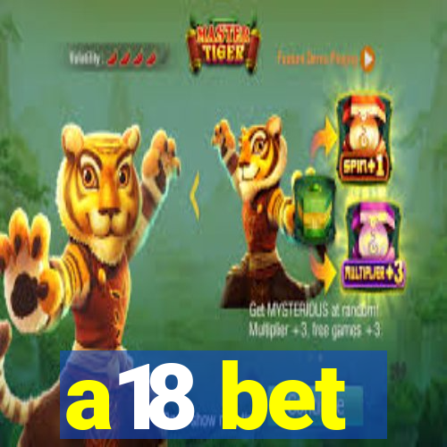 a18 bet